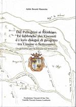 Dal Pellegrini ai Ricchino. Le fabbriche dei Visconti e i loro disegni di progetto tra Cinque e Settecento. Un percorso per la lettura del territorio