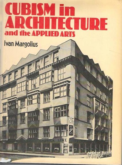 Cubism in Architecture and the Applied Arts. Bohemia and France 1910-1914 - copertina