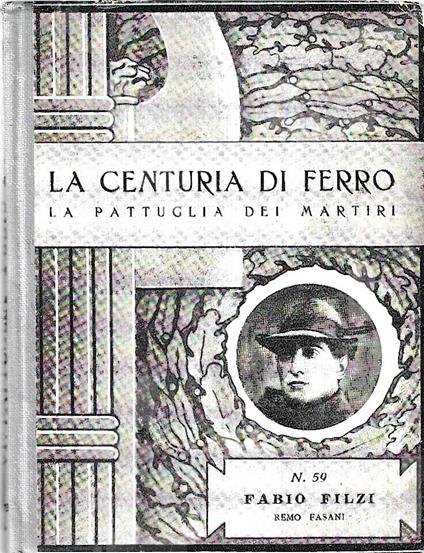 Autografato ! Fabio Filzi (La Centuria di Ferro - La Pattuglia dei Martiri, n.59) - Remo Fasani - copertina