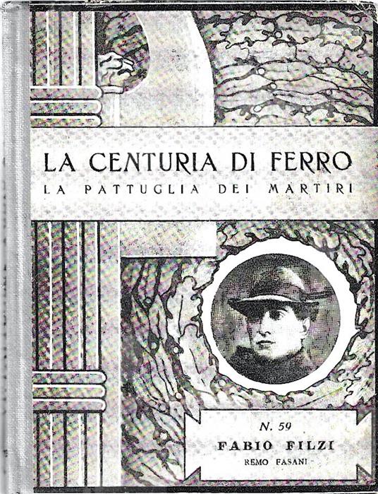 Autografato ! Fabio Filzi (La Centuria di Ferro - La Pattuglia dei Martiri, n.59) - Remo Fasani - copertina