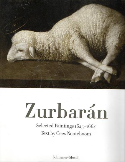 Zurbaran : Selected Painting 1625-1664 - Cees Nooteboom - copertina