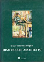 Nino Fiocchi Architetto : mezzo secolo di progetti