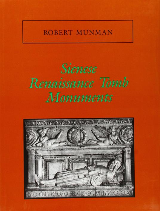Sienese Renaissance Tomb Monuments - copertina