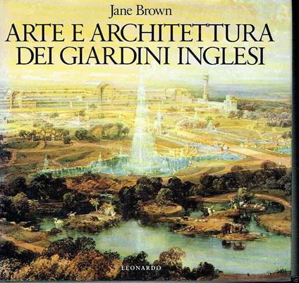 Arte e architettura dei giardini inglesi. Progetti di giardini, dal 1609 a oggi, della collezione del Royal institute of british architects - copertina