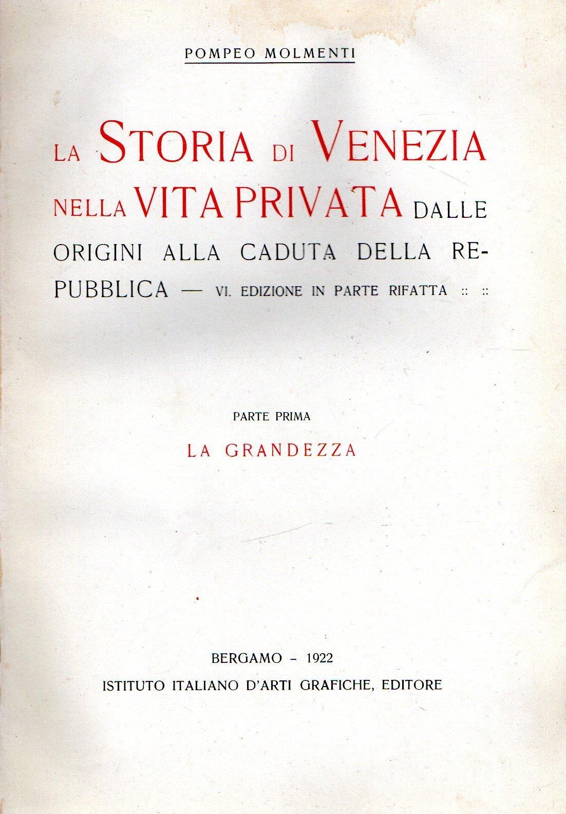 La Storia di Venezia nella Vita Privata dalle origini alla caduta della Repubblica (3 vol.)
