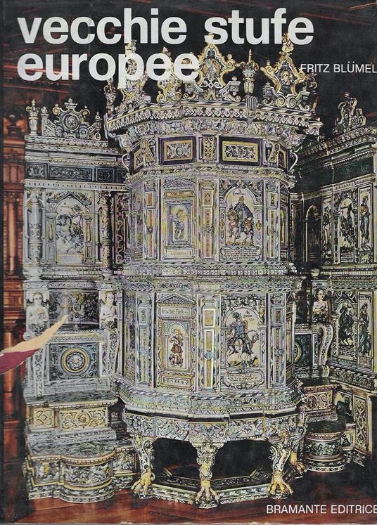 Vecchie stufe europee dal XV al XX secolo - Fritz Blumel - copertina