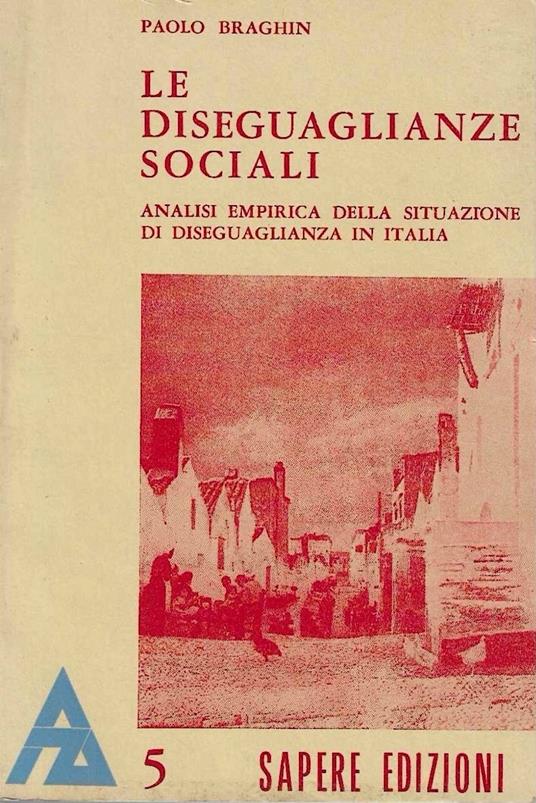 Le diseguaglianze sociali. Analisi empirica della situazione di diseguaglianza in Italia. Vol. I - copertina