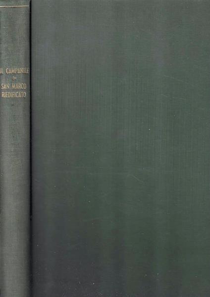 Il Campanile di San Marco riedificato. Studi, ricerche, relazioni - Antonio Fradeletto - copertina