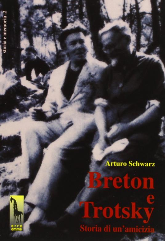 Breton e Trotsky. Storia di un'amicizia - Arturo Schwarz - copertina