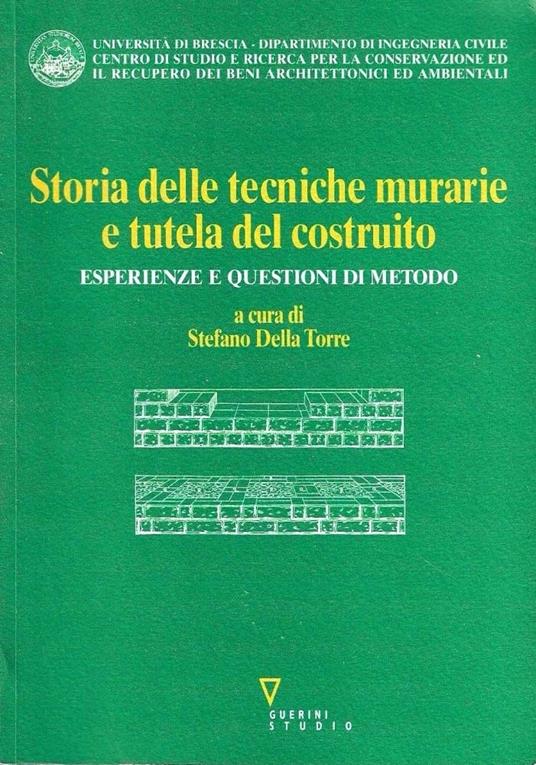 Storia delle tecniche murarie e tutela del costruito. Esperienze e questioni di metodo - copertina