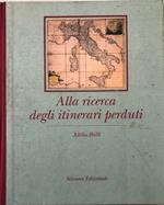 Alla ricerca degli itinerari perduti