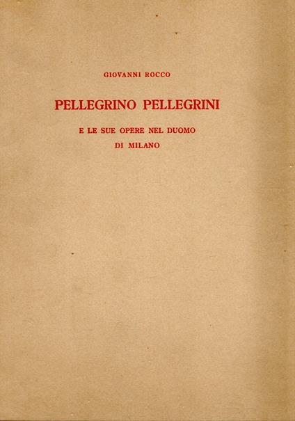 Pellegrino Pellegrini e le sue opere nel Duomo di Milano - Giovanni Rocco - copertina