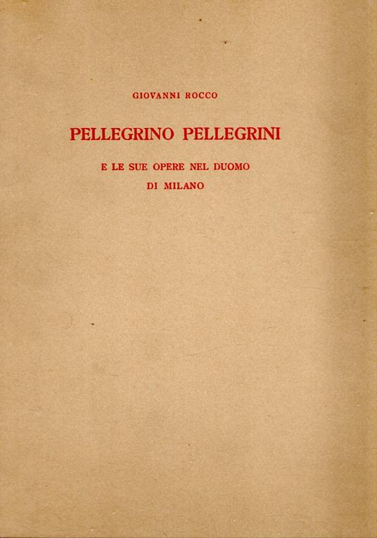 Pellegrino Pellegrini e le sue opere nel Duomo di Milano - Giovanni Rocco - copertina