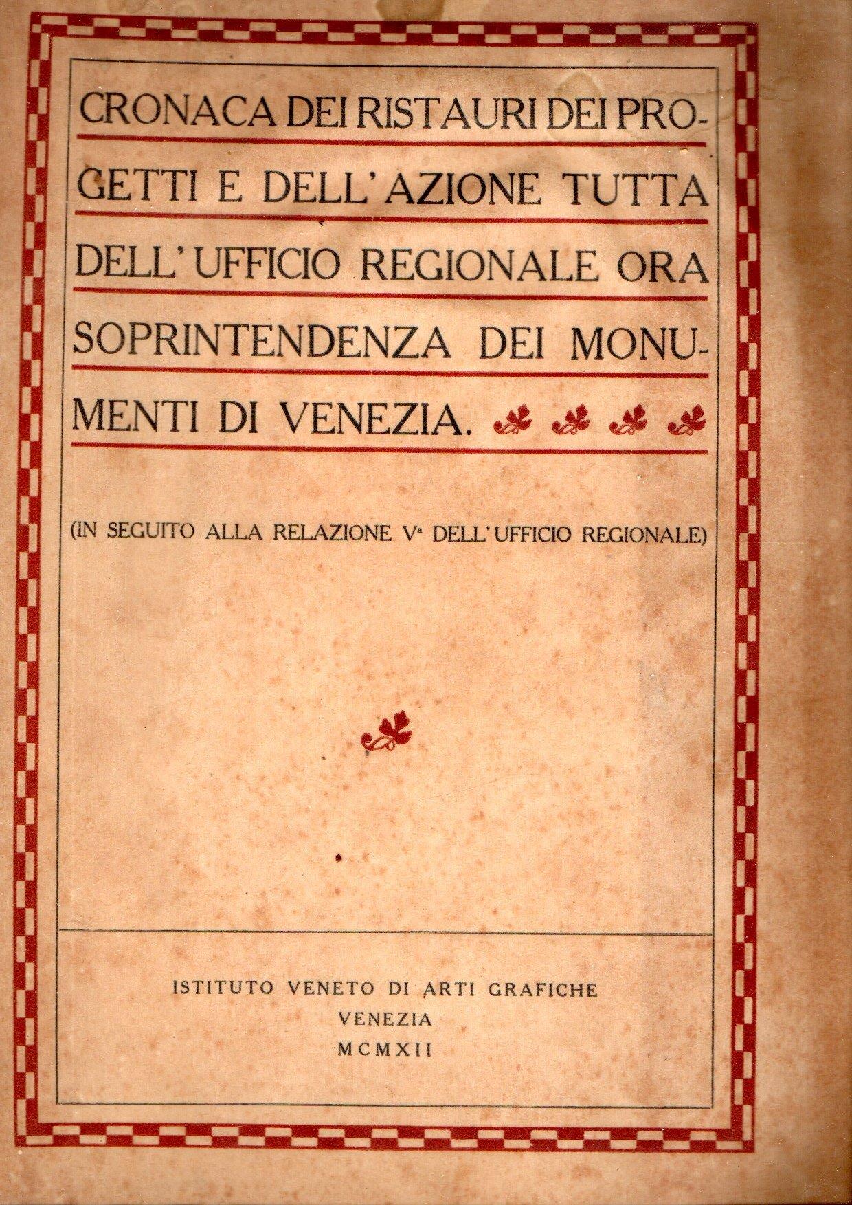 Cronaca dei ristauri dei progetti e dell'azione tutta dell'Ufficio Regionale ora Soprintendenza dei Monunenti di Venezia