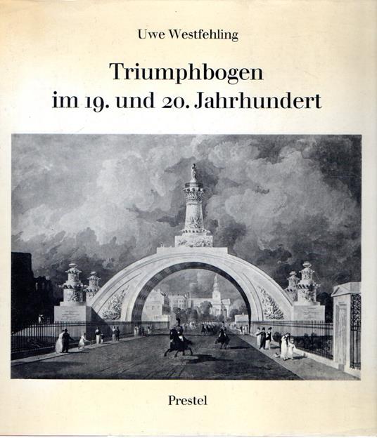 Triumphbogen im 19. und 20. Jahrhundert - copertina