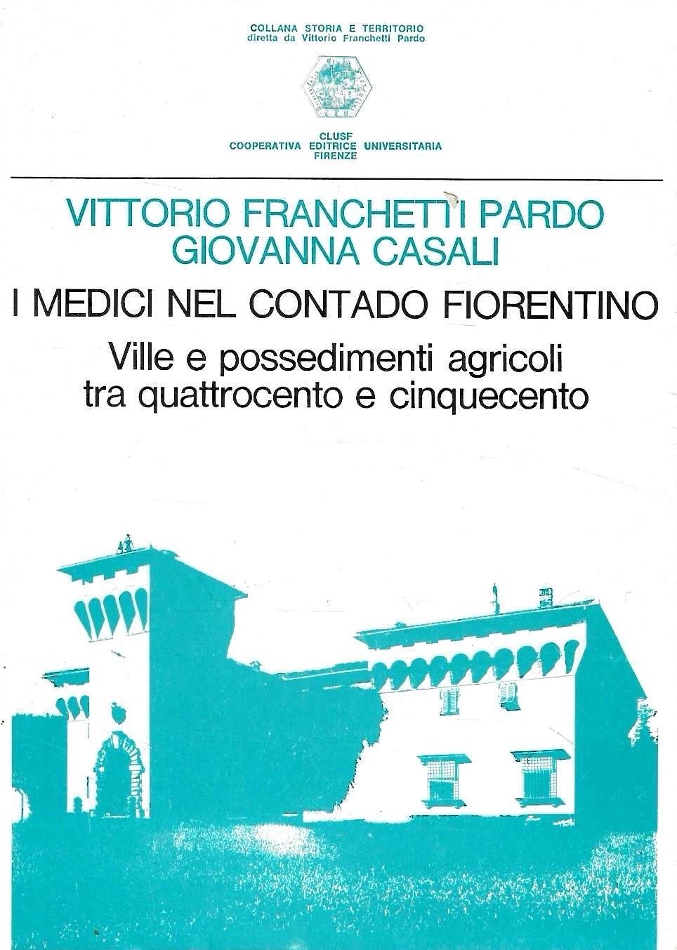 I Medici nel contado fiorentino: ville e possedimenti agricoli tra Quattrocento e Cinquecento