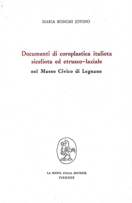 Documenti di coroplastica italiota, siceliota ed etrusco-laziale nel Museo Civico di Legnano - Maria Bonghi Jovino - copertina
