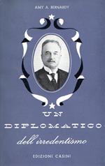 Un diplomatico dell'irredentismo