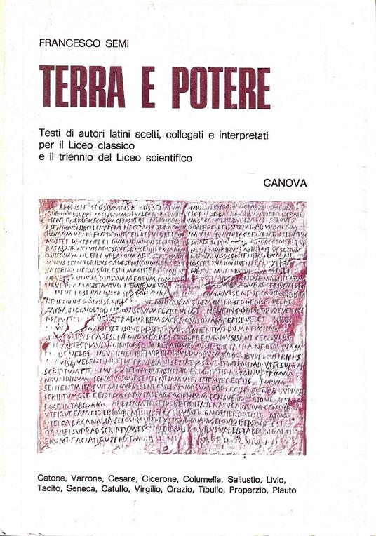 Terra e potere. Testi di autori latini scelti collegati e interpretati per il Liceo Classico e per il triennio del Liceo Scientifico - Francesco Semi - copertina