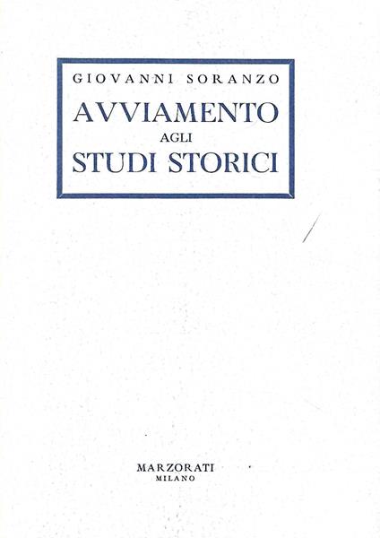 Avviamento agli studi storici - Giovanni Soranzo - copertina