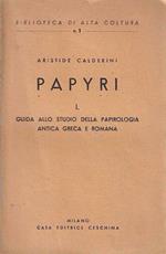Papyri, I. Guida allo studio della papirologia antica greca e romana