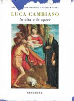 Luca Cambiaso : la vita e le opere