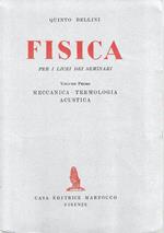 Fisica per i licei dei seminari. Vol. I : Meccanica - Termologia - Acustica