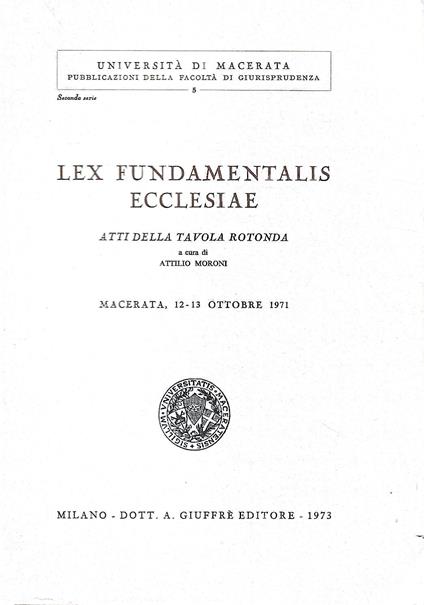 Lex Fundamentalis Ecclesiae. Atti della Tavola Rotonda, Macerata 12-13 ottobre 1971 - copertina