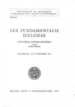 Lex Fundamentalis Ecclesiae. Atti della Tavola Rotonda, Macerata 12-13 ottobre 1971