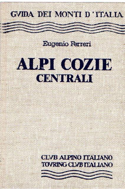 Alpi Cozie Centrali - Eugenio Ferreri - copertina