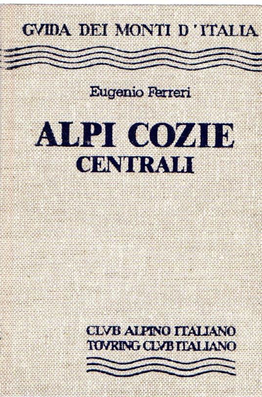 Alpi Cozie Centrali - Eugenio Ferreri - copertina