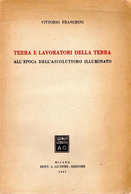 Terra e lavoratori della terra all'epoca dell'assolutismo illuminato - Vittorio Franchini - copertina