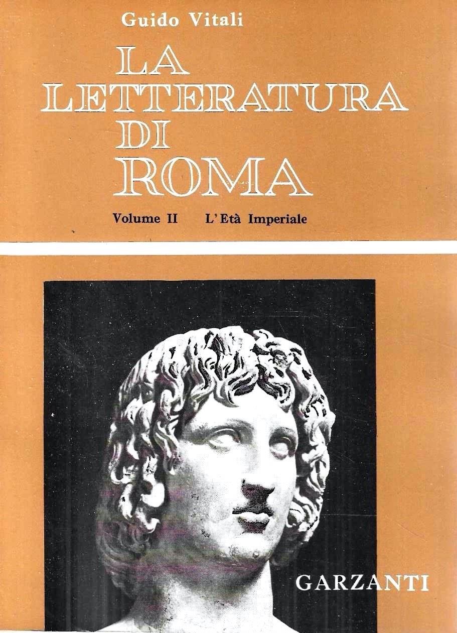 La letteratura di Roma (2 volumi) Vol. I : L'Età Repubblicana - Vol. II : L'Età Imperiale