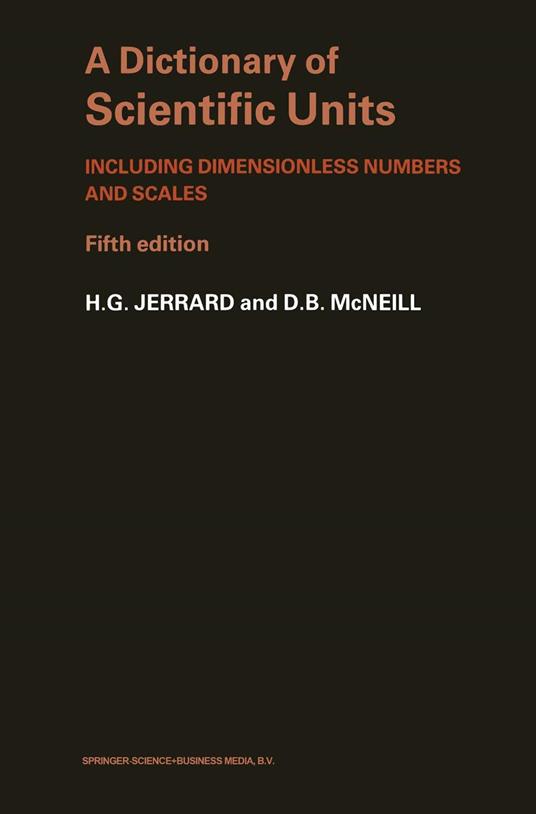 A Dictionary of Scientific Units: Including Dimensionless Numbers And Scales (Science Paperbacks) - copertina