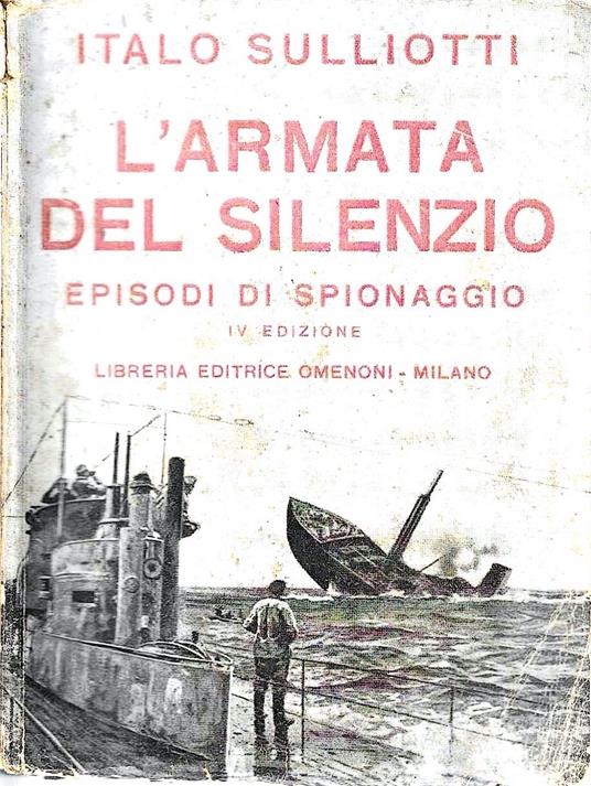 L' armata del silenzio. Episodi di spionaggio e controspionaggio - Italo Sulliotti - copertina