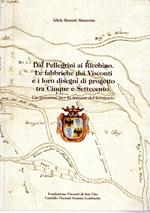 Dal Pellegrini ai Ricchino. Le fabbriche dei Visconti e i loro disegni di progetto tra Cinque e Settecento : Un percorso per la letteura del territorio