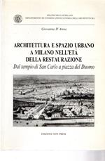 Autografato! Architettura e spazio urbano a Milano nell'Età della Restaurazione : Dal tempio di San Carlo a piazza Duomo