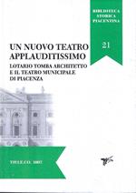 Un nuovo teatro applauditissimo: Lotario Tomba architetto e il Teatro municipale di Piacenza : atti della Giornata di studi, Piacenza, Cappella ducale di Palazzo Farnese, 4 dicembre 2004