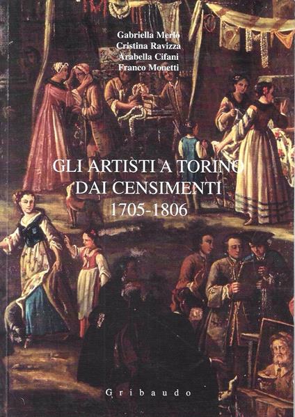 Gli artisti a Torino dai censimenti 1705 - 1806 - copertina