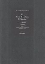 La Casa di Delizia-Il Giardino e la Fattoria. Progetto seguito da diverse esercitazioni architettoniche del medesimo genere