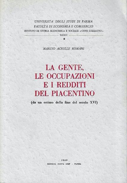 La gente, le occupazioni e i redditi del piacentino (da un estimo della fine del secolo XVI) - Marzio A. Romani - copertina
