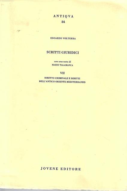 Scritti giuridici, vol. VII - Diritto criminale e diritti dell'antico oriente mediterraneo - Edoardo Volterra - copertina