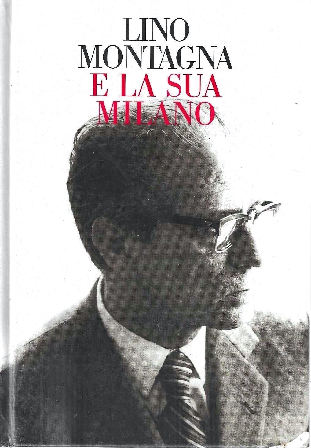 Lino Montagna e la sua Milano