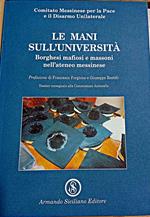 Le mani sull'universita'. Borghesi mafiosi e massoni nell'ateneo messinese