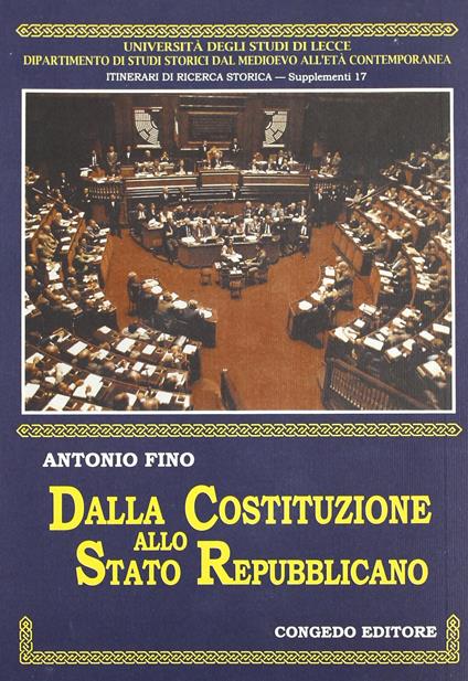 Dalla Costituzione allo Stato repubblicano. Momenti e problemi dell'Italia degasperiana - Antonio Fino - copertina