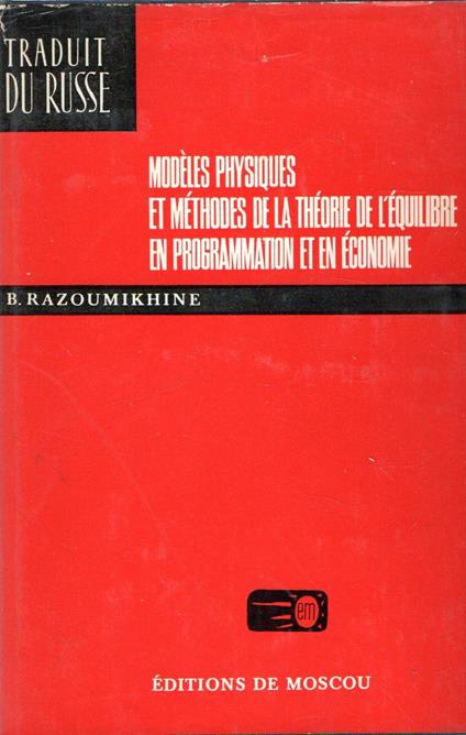 Modeles physiques et methodes de la theorie de l'equilibre en programmation et en economie - copertina
