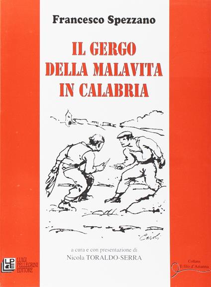 Il gergo della malavita in Calabria - Francesco Spezzano - copertina