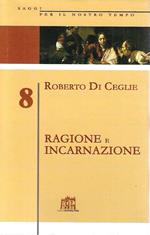 Ragione e Incarnazione. Indagine filosofica sulla razionalità richiesta dal Vangelo