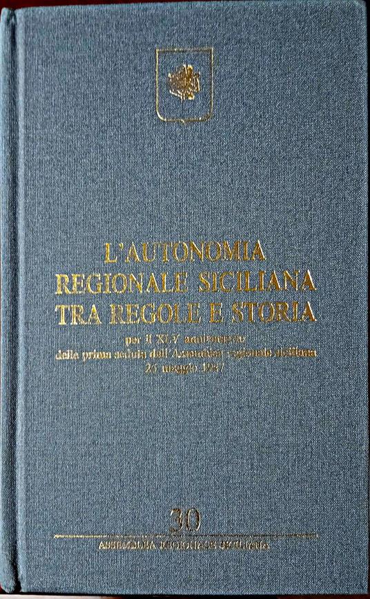 L' autonomia regionale siciliana tra regole e storia - copertina