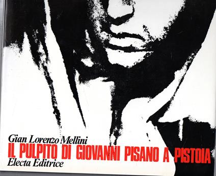 Il pulpito di Giovanni Pisano a Pistoia - Gian Lorenzo Mellini - copertina
